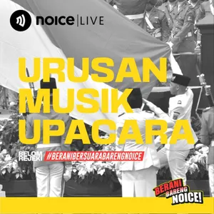 Urusan Musik Upacara
#BeraniBersuaraBarengNoice