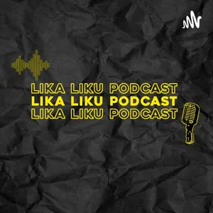 Lika Liku Podcast