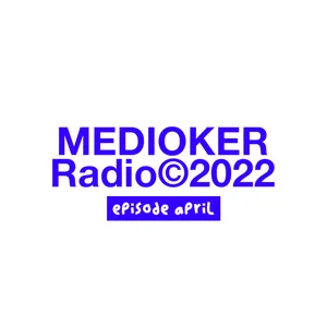 Medioker Radio April