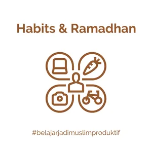 008 - Habits & Ramadhan