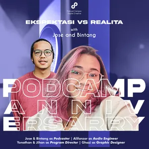 Podcamp 001 | Eps 03 | Ekspektasi vs Realita