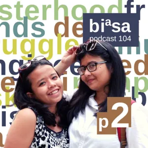 104p2 - Sisterhood - Asik atau Usik? Ft. Patty (HR) & Pasca (Engineer)