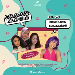 EP. 29 - Campus Menfess ft. Reezqina : Kupas Tuntas Semua Zodiak!!!