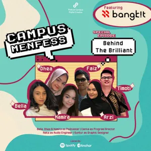 Special Episode - Campus Menfess ft. Bangkit : Behind The Brilliant
