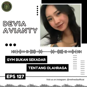 Eps 127: Gym Bukan Sekadar Tentang Olahraga | ft Devia Avianty