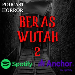BERAS WUTAH || BAGIAN 2 