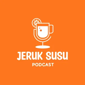 Podcast Jeruk Susu