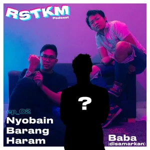 EP_02 - Nyobain Barang Haram (ft. Baba)