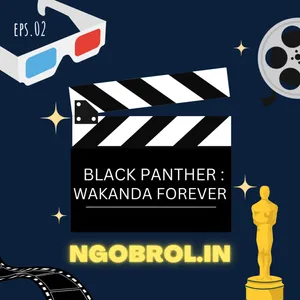 Eps. 02 - Black Panther: Wakanda Forever ( Di Bawah Laut Ternyata masih ada kerajaan )