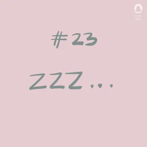 #23 Cerita Aja: Zzz...