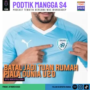 #40 - 2023 : Tolak Timnas Israel, Indonesia batal jadi Tuan Rumah Piala Dunia U20