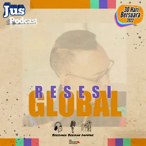 RESESI GLOBAL | Eps 29 #30haribersuara2022