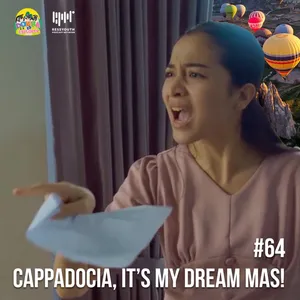 #64 Cappadocia, It's My Dream Mas!
