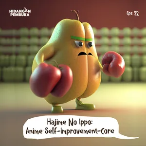 EP 22 - Hajime No Ippo: Anime Self-Improvement-Core