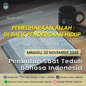 20-11-2022 - Pemeliharaan Allah : Di Balik Penderitaan Hidup (PST GKJ Bahasa Indonesia)
