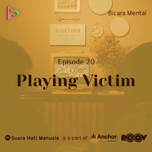 BICARA MENTAL : Playing Victim