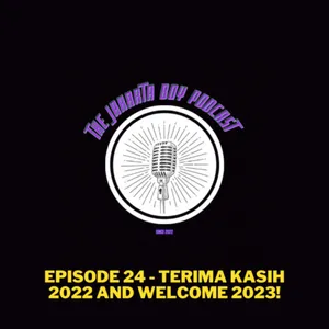 Episode 24 - Terima Kasih 2022 And Welcome 2023