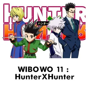 WIBOWO 11 : HunterXHunter