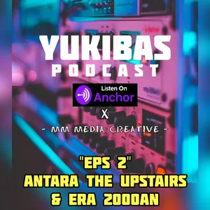 YUKIBAS Eps 2 Antara The Upstairs & Musik Era 2000an #yukibas