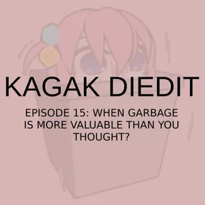 Episode 15: When Garbage is more Valuable than You Thought