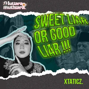 Eps 3: Sweet Liar or Good Liar