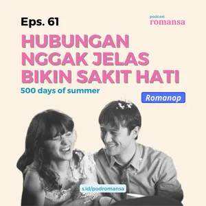 Hubungan Nggak Jelas Bikin Sakit Hati (500 Days of Summer) | Eps. 61
