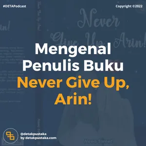 S2E2. Mengenal Penulis Buku Never Give Up, Arin