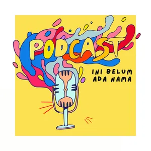 PODCAST Ini Belum Ada Nama (Trailer)