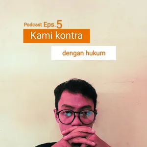 Eps.5 Kami kontra dengan hukum