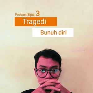 Eps.3 Tragedi Bunuh diri