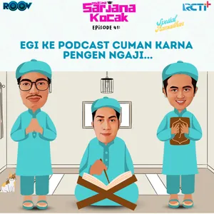 Eps.41 - Egi ke Podcast cuman Pengen Ngaji (Spesial Ramadhan)