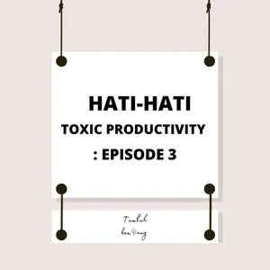 Hati-hati, toxic productivity