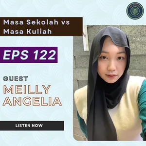 Eps 122: Masa Sekolah vs Masa Kuliah | ft Meilly Angelia