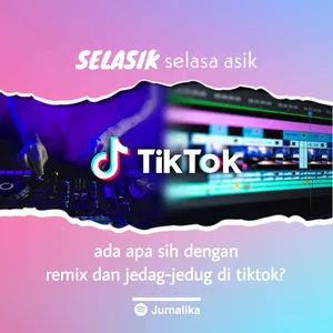 Selasik - Eps.10 : Ada apa dengan remix dan jedag-jedug TikTok?
