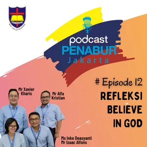 Episode #12 Refleksi Believe in God