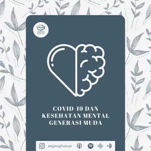  Podcast NEF 2021 "Covid-19 dan Kesehatan Mental Generasi Muda"