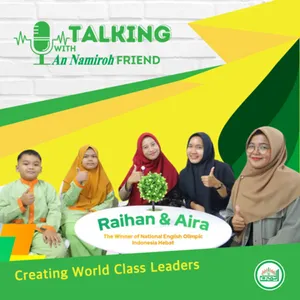 Podcast - Raihan dan Aira Sang Jawara OLIMPIADE NASIONAL INDONESIA HEBAT #E03