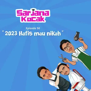 Eps. 50 - 2023 Hafis mau nikah!!!