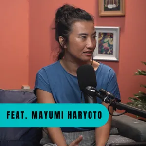 5. Beradaptasi dengan Perubahan Besar dalam Hidup feat. Mayumi Haryoto