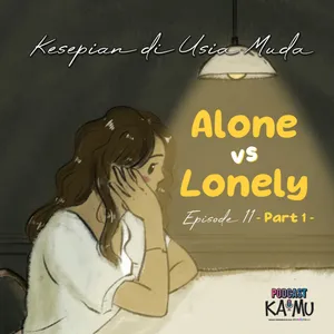 Kesepian di Usia Muda: Alone vs Lonely