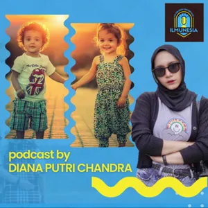 podcast special by DIANA PUTRI CHANDRA