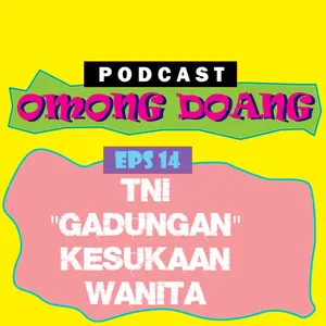 Episode 14. TNI Gadungan Kesukaan Wanita