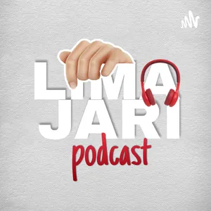 WELCOME TO LIMA-JARI PODCAST