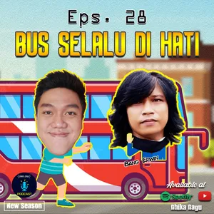 S2 Eps. 28 - Dhika Dagu Podcast : Kemanapun Perginya, Selalu Bus Trasportasinya! w/ Syahbudin Erwin