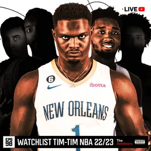 Eps. 98 : Watchlist Tim-Tim NBA Musim 2022/23