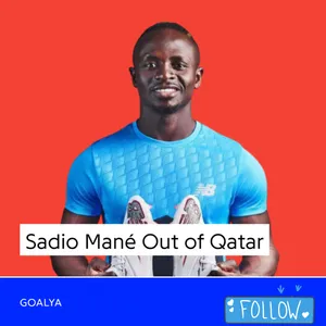 Sadio Mané Out of Qatar | Qatar World Cup 