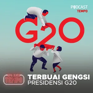 S2E70 Terbuai Gengsi sebagai Presidensi KTT G20