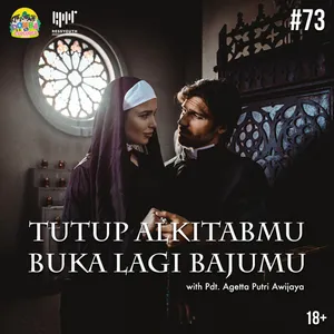 #73 Tutup AlkitabMu Buka Lagi Bajumu with Pdt. Agetta Putri Awijaya