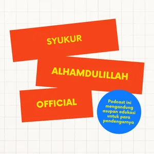 Apa isi podcast dari Syukur Alhamdulillah Official Podcast?