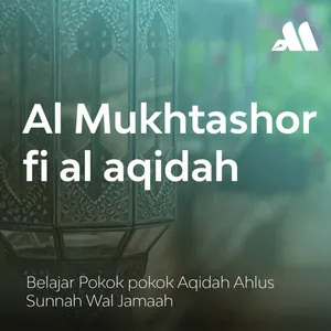 Al-Mukhtashor fi al-Aqidah Sesi 3